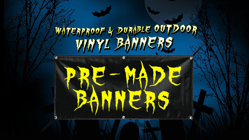 Pre-Made Outdoor Vinyl Banners | Waterproof & Durable 13oz Blockout Vinyl
