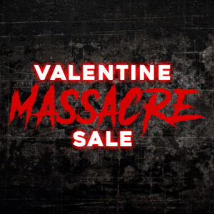 Valentine Massacre Blowout